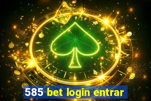 585 bet login entrar